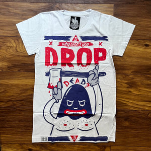 Drop Dead why don’t you drop dead? T-shirt men’s guys small new - S